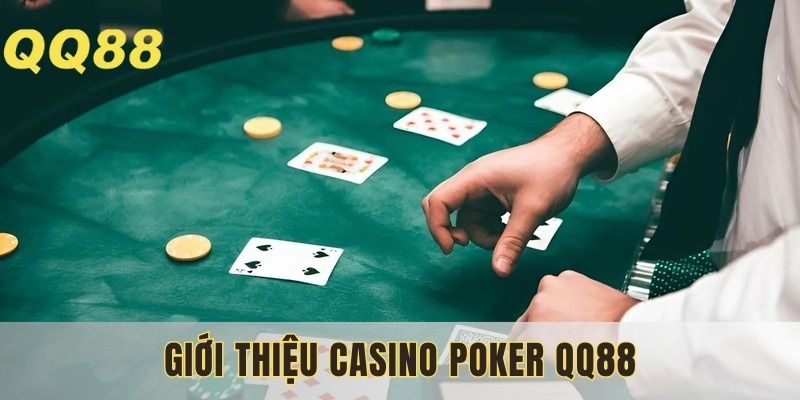 Casino poker ngày càng trở nên phổ biến với hình thức trực tuyến